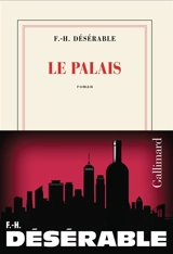 Le palais - François-Henri Désérable