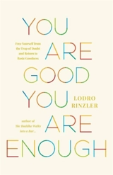 You Are Good, You Are Enough - Lodro Rinzler