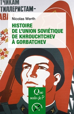 Histoire de l'Union soviétique de Khrouchtchev à Gorbatchev, 1953-1991 - Nicolas Werth