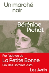 Un marché noir - Bérénice Pichat