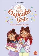 Les mini cupcake girls. Vol. 2. Quand le caramel déborde - Coco Simon