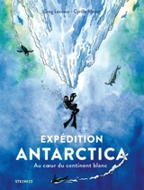 Expédition Antarctica : au coeur du continent blanc - Cyrille Meyer