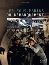 Les sous-marins du Débarquement : le danger vient des abîmes - Patrick David