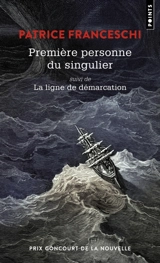 Première personne du singulier. La ligne de démarcation - Patrice Franceschi