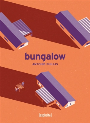 Bungalow - Antoine Philias