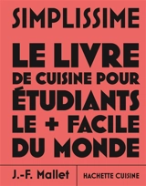 Simplissime : le livre de cuisine pour étudiants le + facile du monde - Jean-François Mallet