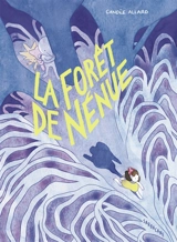 La forêt de Nénue - Candie Allard