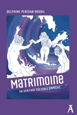 Matrimoine : un héritage culturel empêché - Delphine Peresan-Roudil