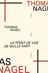 Le point de vue de nulle part - Thomas Nagel