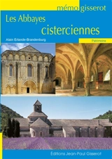Les abbayes cisterciennes - Alain Erlande-Brandenburg