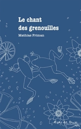 Le chant des grenouilles - Mathias Friman