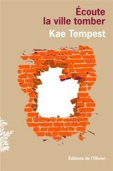Ecoute la ville tomber - Kae Tempest