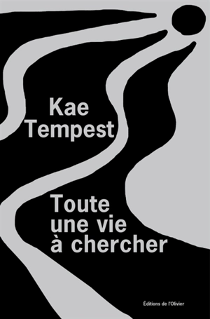 Toute une vie à chercher - Kae Tempest