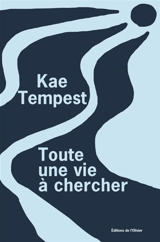 Toute une vie à chercher - Kae Tempest