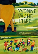 Yvonne, vache libre - Maud Alpi