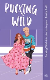 Les Rays de Jacksonville. Vol. 2. Pucking wild : étincelles sur la glace - Emily Rath