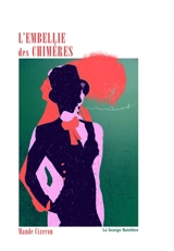 L'embellie des chimères - Maude Cizeron