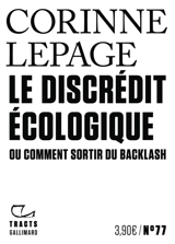 Le discrédit écologique ou Comment sortir du backlash - Corinne Lepage
