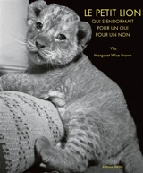 Le petit lion - Margaret Wise Brown