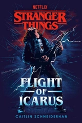 Stranger Things : Flight of Icarus - Schneiderhan, Caitlin