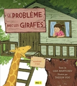Le problème avec les girafes - Lisa Mantchev