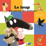 Le loup qui sauvait les animaux - Orianne Lallemand