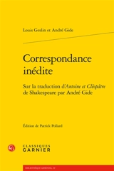 Correspondance inédite : sur la traduction d'Antoine et Cléopâtre de Shakespeare par André Gide - Louis Geslin
