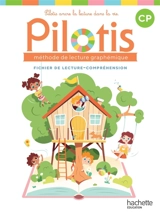 Pilotis, méthode de lecture graphémique, CP : fichier de lecture-compréhension - Delphine Grasset