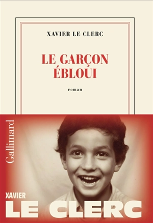 Le garçon ébloui - Xavier Le Clerc