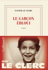 Le garçon ébloui - Xavier Le Clerc