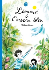 Léonard et l'oiseau bleu - Philippe Limon