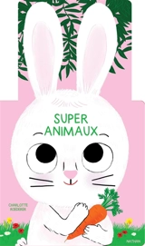 Super animaux : pour découvrir les animaux avec des tirettes - Charlotte Roederer