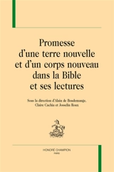 Promesse d'une terre nouvelle et d'un corps nouveau dans la Bible et ses lectures