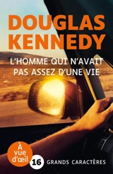 L'homme qui n'avait pas assez d'une vie - Douglas Kennedy