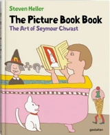 The picture book book : the art of Seymour Chwast - Seymour Chwast