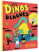Les dinos blagues - Pierre Delye