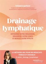 Drainage lymphatique : détoxifiez votre organisme, dégonflez votre corps et révélez votre vitalité - Tehani Leprieur