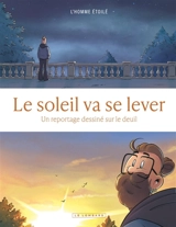 Le soleil va se lever : un reportage dessiné sur le deuil - L'homme étoilé