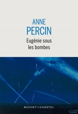 Eugénie sous les bombes - Anne Percin