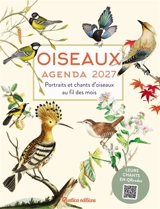 Oiseaux : portraits et chants d'oiseaux au fil des mois : agenda 2027 - Hervé Millancourt