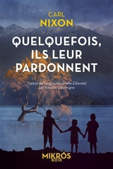Quelquefois, ils leur pardonnent - Carl Nixon