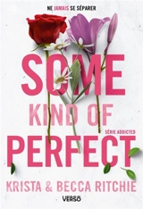 Addicted. Vol. 10. Some kind of perfect - Krista Ritchie