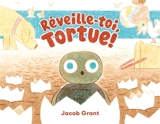 Réveille-toi, tortue ! - Jacob Grant