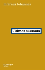 Retour au goudron. Ultimes sursauts : sept contes moraux - Infernus Iohannes