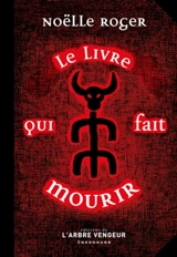 Le livre qui fait mourir - Noëlle Roger