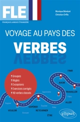 Voyage au pays des verbes : A2-B1, français langue étrangère - Monique Bénézet