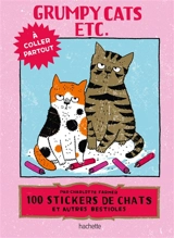 Grumpy cats etc. : 100 stickers de chats et autres bestioles à coller partout - Charlotte Farmer