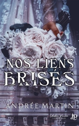 Nos liens brisés - MARTIN, ANDRÉE
