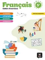 Français 5e, cycle 4 : cahier d'exercices : nouveau programme 2026 - Marine Renauld