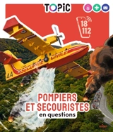 Pompiers et secouristes en questions - Anne Blanchard